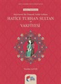 Hayırsever Bir Osmanlı Valide Sultanı Hatice Turhan Sultan ve Vakfiyesi