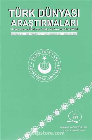 Türk Dünyası Araştırmaları Vakfı Tarih Dergisi Sayı:229 Temmuz-Ağustos 2017