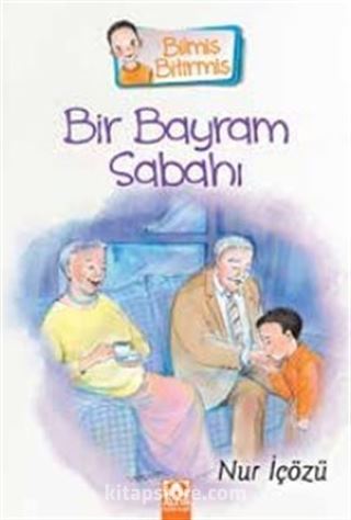 Bir Bayram Sabahı / Bilmiş Bitirmiş
