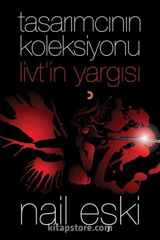 Tasarımcının Koleksiyonu: Livt'in Yargısı
