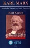 Karl Marx Marksist Kuram ve Sınıf Hareketi