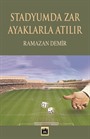 Stadyumda Zar Ayaklarla Atılır