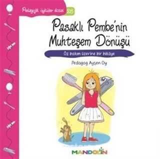 Pasaklı Pembe'nin Muhteşem Dönüşü / Pedagojik Öyküler Dizisi 28
