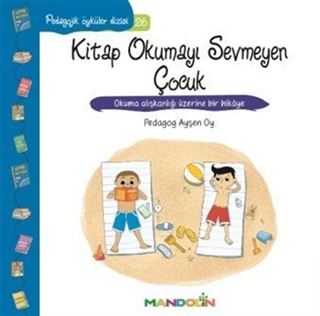 Kitap Okumayı Sevmeyen Çocuk / Pedagojik Öyküler Dizisi 26