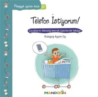 Telefon İstiyorum! / Pedagojik Öyküler Dizisi 27