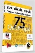YDS - YÖKDİL - TIPDİL Gramer ve Çeviri Stratejileri 75 QUİCK TIPS
