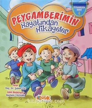 Peygamberimin Hayatından Hikayeler / Peygamberim Serisi 4 (Ciltli)