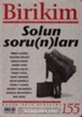 Birikim/ Solun Soru (n)ları / Aylık Sosyalist Kültür Dergisi, Mart 2002, Sayı:155