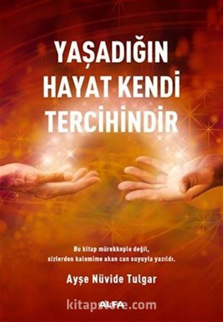 Yaşadığın Hayat Kendi Tercihindir