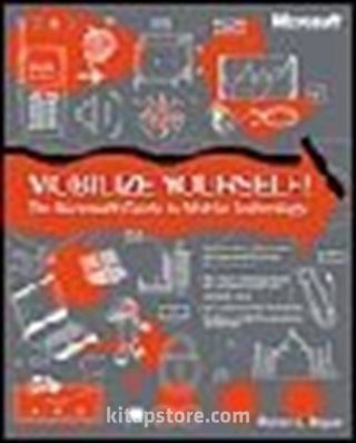Mobilize Yourself! The Microsoft Guide to Mobile Technology