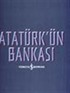 Atatürk'ün Bankası