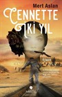 Cennette İki Yıl