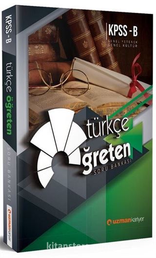 KPSS B Türkçe Öğreten Soru Bankası (Tamamı Çözümlü)