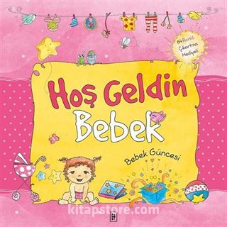 Hoş Geldin Bebek - Kız Güncesi