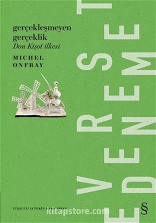 Gerçekleşmeyen Gerçeklik Don Kişot İlkesi