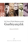 20. Yüzyıl Türk Düşüncesinde Garbiyatçılık