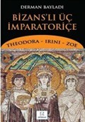Bizans'lı Üç İmparatoriçe