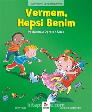 Vermem, Hepsi Benim! / Duygularımız ve Davranışlarımız