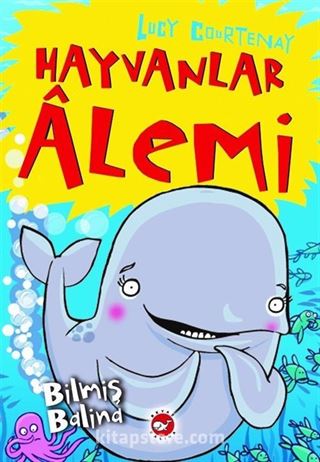 Hayvanlar Alemi (4. Kitap) / Bilmiş Balina