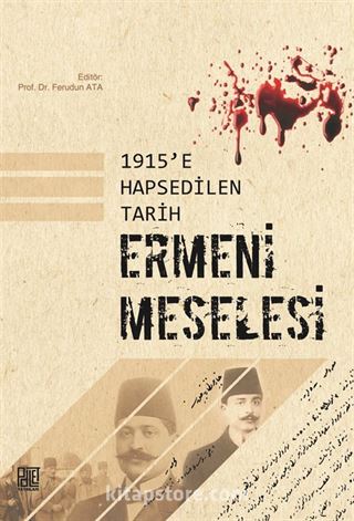 1915'e Hapsedilen Tarih Ermeni Meselesi