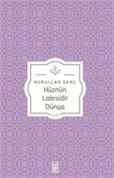 Hüznün Lalesidir Dünya