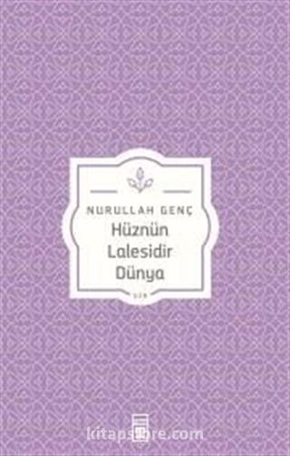 Hüznün Lalesidir Dünya