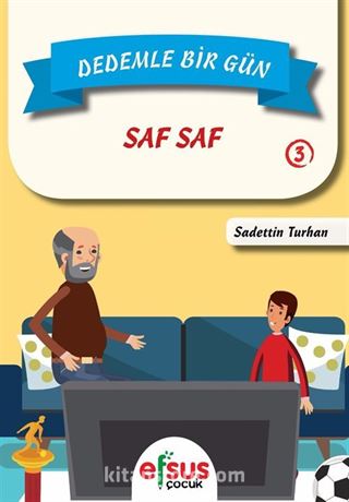 Dedemle Bir Gün 3 / Saf Saf