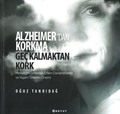 Alzheimer'dan Korkma Geç Kalmaktan Kork