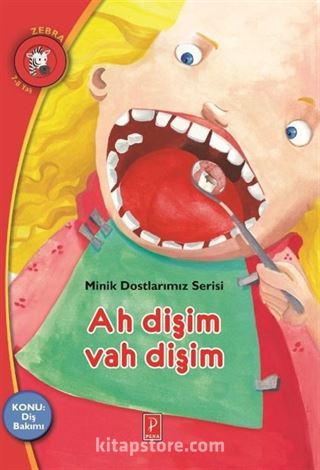 Ah Dişim Vah Dişim Konu:Diş Bakımı / Minik Dostlarımız Serisi