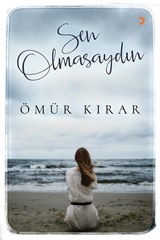 Sen Olmasaydın