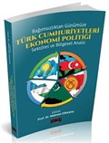 Bağımsızlıktan Günümüze Türk Cumhuriyetleri Ekonomi Politiği