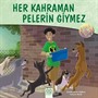 Her Kahraman Pelerin Giymez / Dost Eller