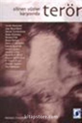 Silinen Yüzler Karşısında Terör
