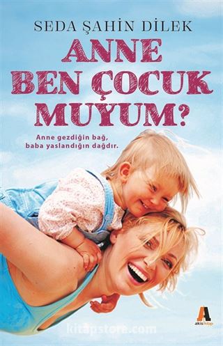 Anne Ben Çocuk Muyum?