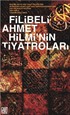 Filibeli Ahmet Hilmi'nin Tiyatroları