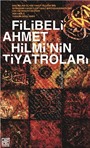Filibeli Ahmet Hilmi'nin Tiyatroları