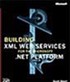 Building XML Web Services for the Microsoft .NET Platform