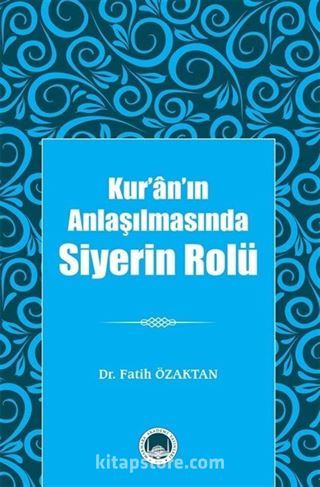 Kur'an'ın Anlaşılmasında Siyerin Rolü