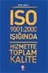 ISO 9001:2000 Işığında Hizmette Toplam Kalite