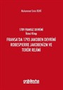 Fransız Devrimi İkinci Kitap : Fransa'da 1793 Jakoben Devrimi, Robespierre Jakobenizm ve Terör Rejimi