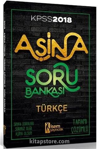 2018 KPSS Aşina Türkçe Tamamı Çözümlü Soru Bankası