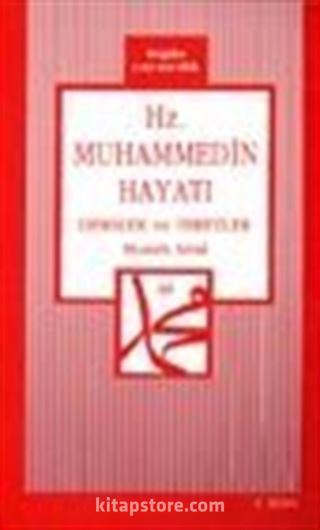 Hz. Muhammedin Hayatı Dersler ve İbretler