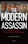 The Modern Assasin: Gulenist Cult And Fetullah Gulen's Secret Agenda