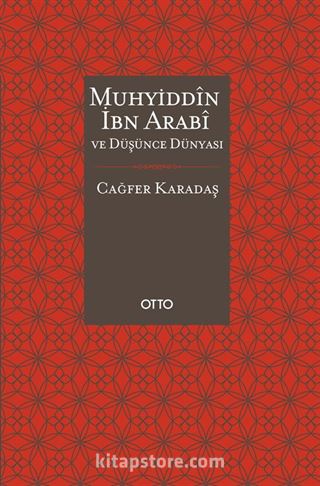 Muhyiddin İbn Arabi ve Düşünce Dünyası
