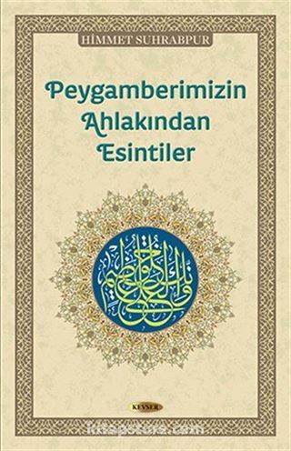 Peygamberimizin Ahlakından Esintiler