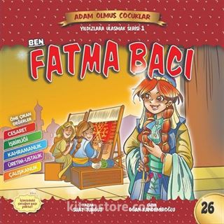 Ben Fatma Bacı / Adam Olmuş Çocuklar Serisi 30