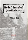 Hedef İstanbul / Çanakkale 1915