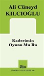 Kaderimin Oyunu Mu Bu