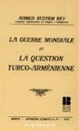 La Guerre Mondiale et La Question Turco-Armenienne