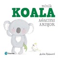 Minik Koala Ağacını Arıyor (1+ Yaş Hikaye Kitabı)